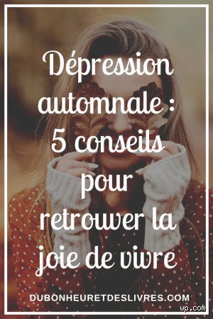 Retrouver la joie de vivre après une dépression : le guide complet pour entamer une reconstruction durable et sincère