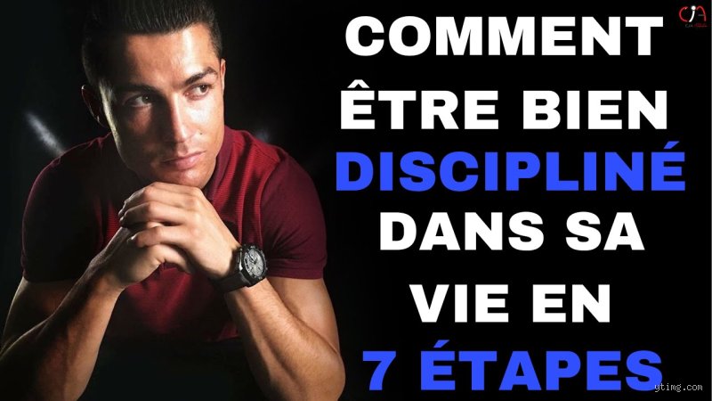 Comment développer une vraie discipline dans la vie