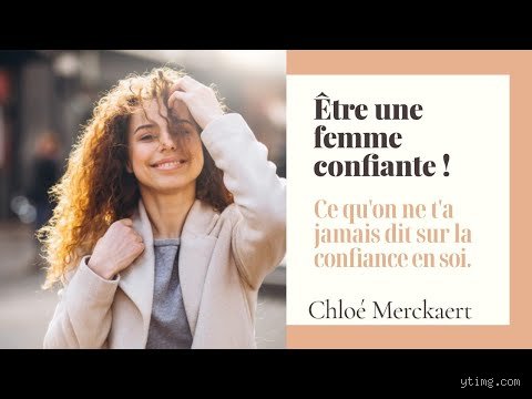 Comment être une femme qui a confiance en soi ?
