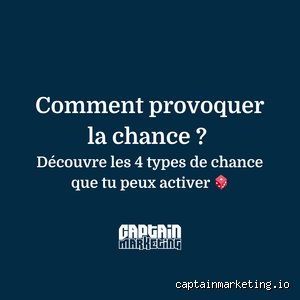 Comment provoquer le hasard pour transformer sa trajectoire de vie et forcer la main du destin ?