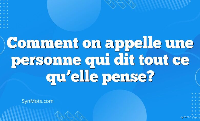 Comment s'appelle une personne qui sait ce qu'elle veut ?