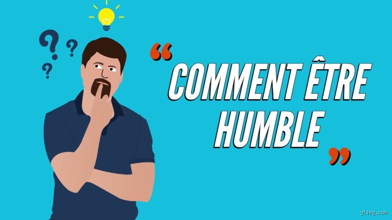 Comment savoir si je suis humble ?