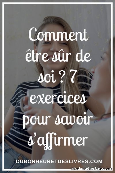 Comment se sentir plus sûr de soi ?