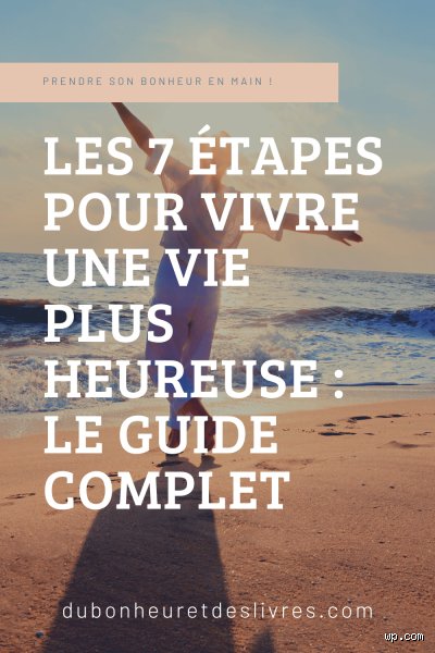Qu'est-ce qui rend le plus heureux dans la vie ?