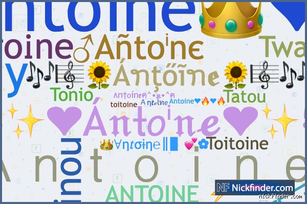 Quel est le surnom de Antoine ?