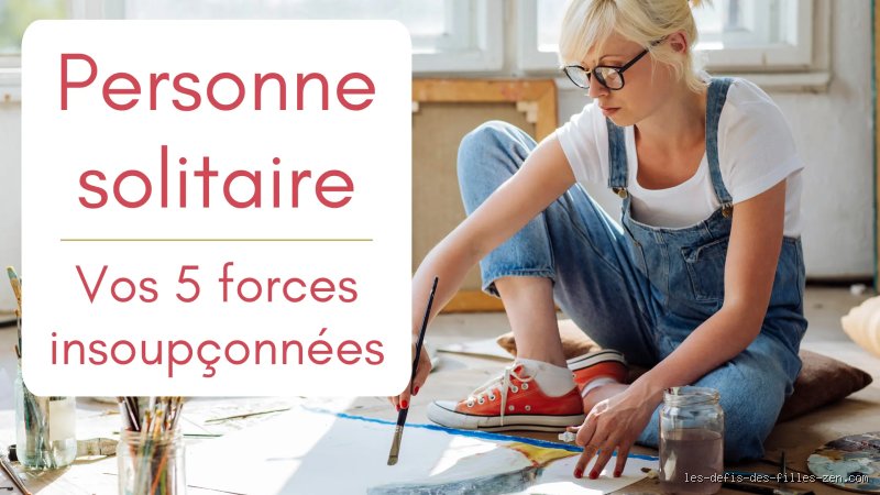 Quel type de personnalité est solitaire ? Décryptage des tempéraments qui cultivent l'art de l'isolement choisi
