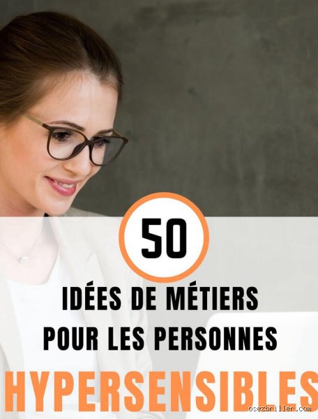 Quel travail épanouissant pour une personne hypersensible ? Trouver sa voie