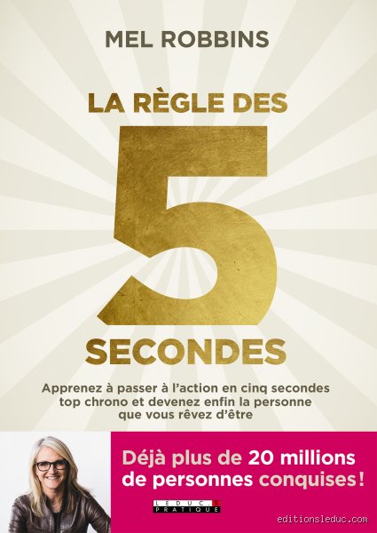 Quelle est la règle des 5 secondes pour vaincre la procrastination et reprendre le contrôle de votre cerveau ?