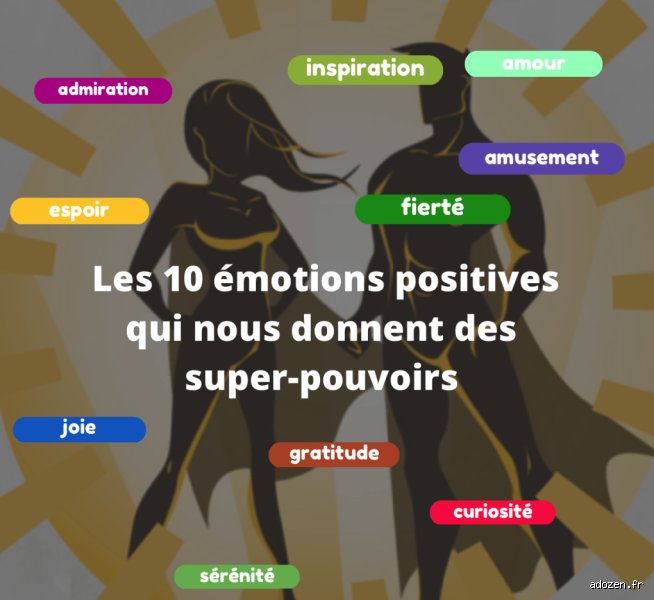 Quelles sont les 10 émotions positives qui transforment radicalement notre quotidien et comment les cultiver ?