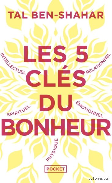 Quelles sont les 5 clés du bonheur ? Le guide sans filtre pour enfin décoder la science du bien-être durable