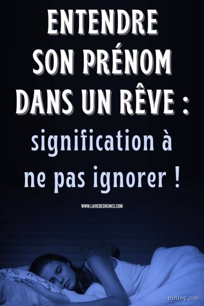 Signification prénom rêve ? Pourquoi votre inconscient murmure des noms précis chaque nuit