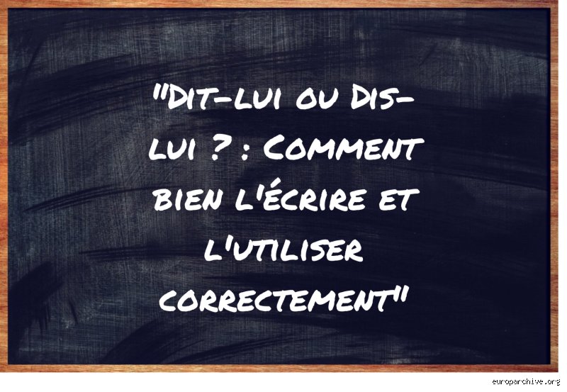Comment écrire je lui dis ?