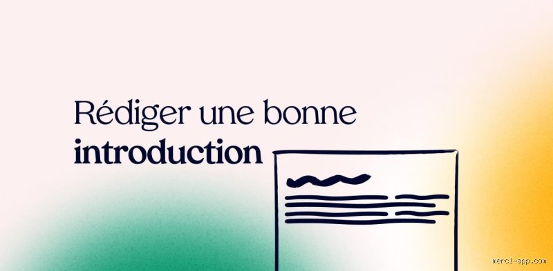 Comment faire la meilleur introduction ?