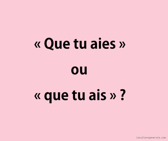 Pourquoi la graphie correcte de "que tu ailles bien" est-elle un piège redoutable pour 85% des francophones ?