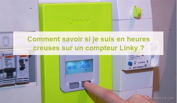 Comment savoir si je suis en heures creuses ?