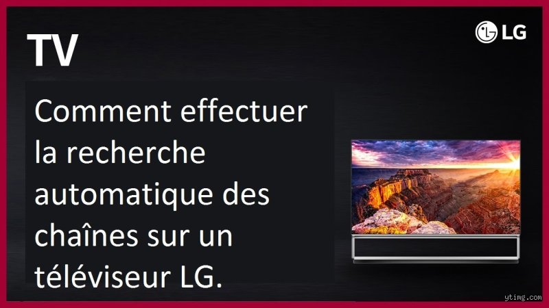 Comment faire une recherche de chaîne sur TV LG ?