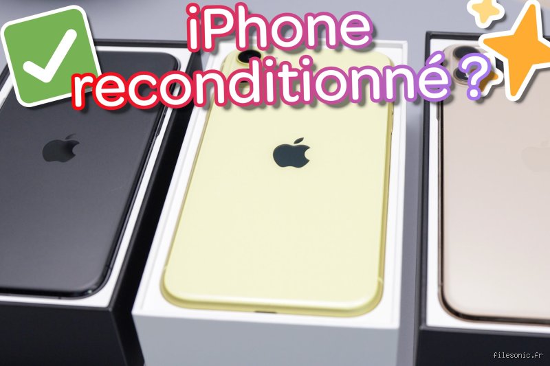 Est-ce que ça vaut le coup d'acheter un iPhone reconditionné ?