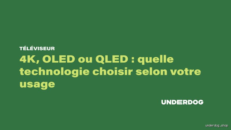 La solution OLED ou QLED est-elle plus économe en énergie : le match électrique pour votre facture et la planète