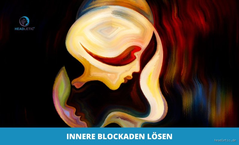 Wie löst man psychische Blockaden?