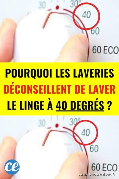 Pourquoi laver à 40 ?
