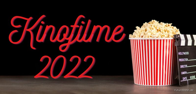 Was kommt 2022 im Kino?