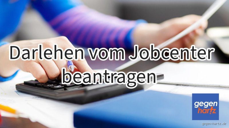 Kann das Jobcenter ein Darlehen ablehnen?