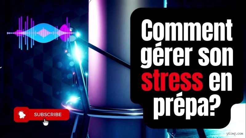 Comment gérer son stress en prépa ?