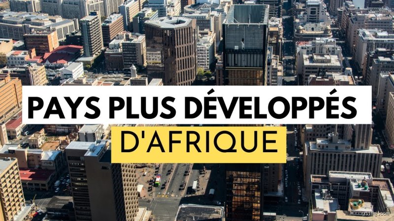 Quels sont les pays les plus développés en Afrique en 2022 ?