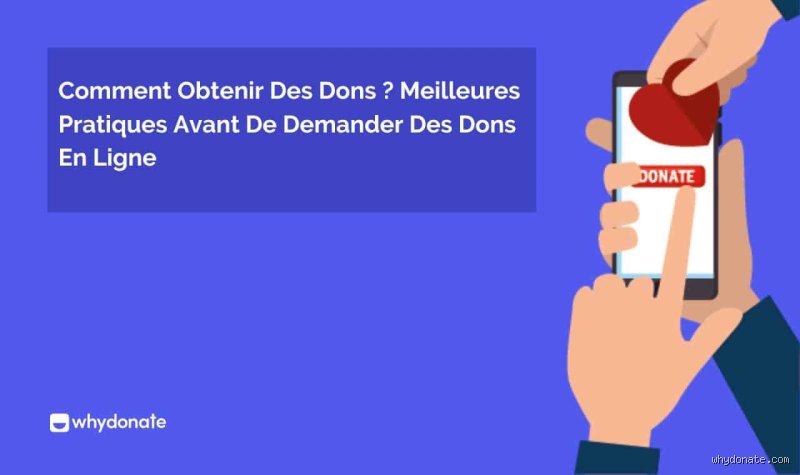 Comment faire pour obtenir des dons : stratégies et leviers de collecte de fonds