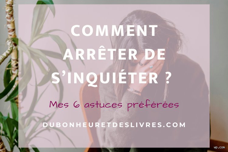 Comment puis-je arrêter de m'inquiéter pour l'argent sans pour autant devenir millionnaire du jour au lendemain ?