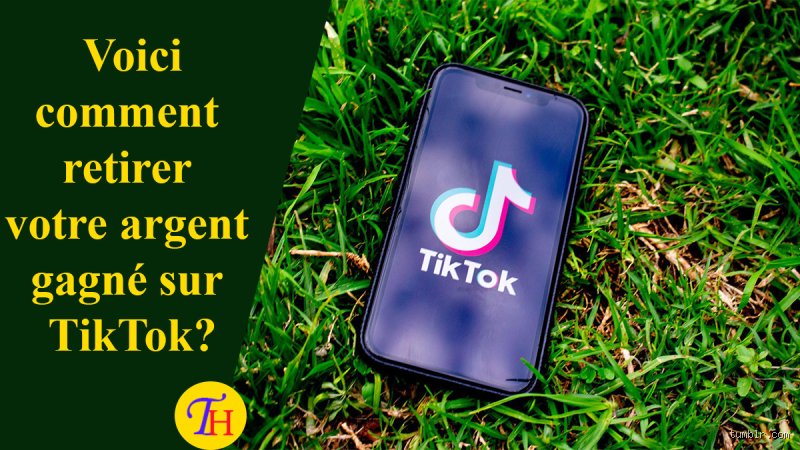 Comment retirer de l'argent sur TikTok ?