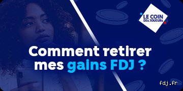 Comment retirer ses gains Française des Jeux : le guide complet pour percevoir votre argent
