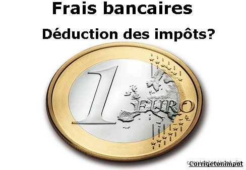 Frais bancaires déductibles des impôts : le guide complet pour ne plus laisser un centime au fisc par ignorance