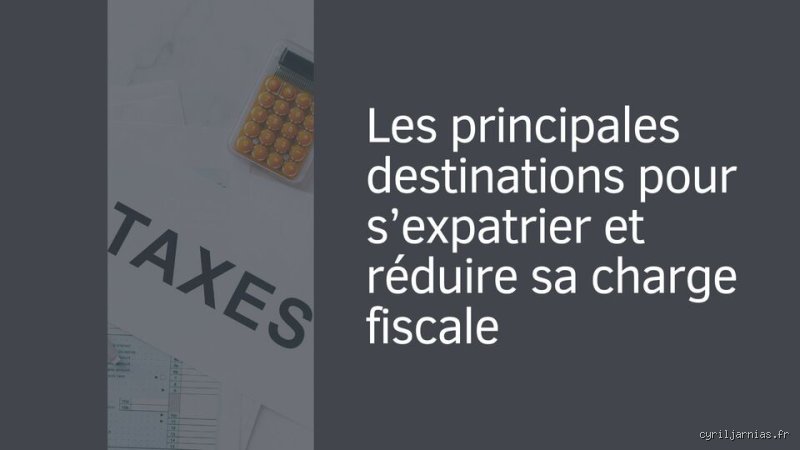 Où partir pour payer moins d'impôts ?