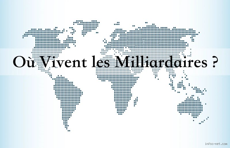 Où se trouvent les milliardaires ?