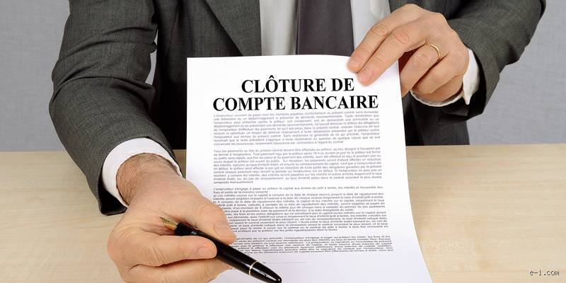 Pourquoi une banque décide de clôturer un compte ?