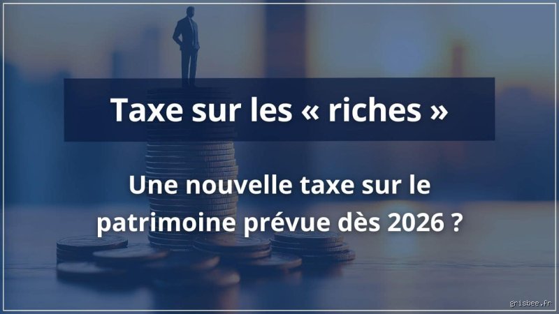 Quelle est la nouvelle taxe prévue pour 2026 dont tout le monde parle déjà ?