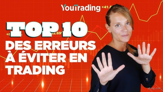 Quelles sont les erreurs à éviter en trading ?
