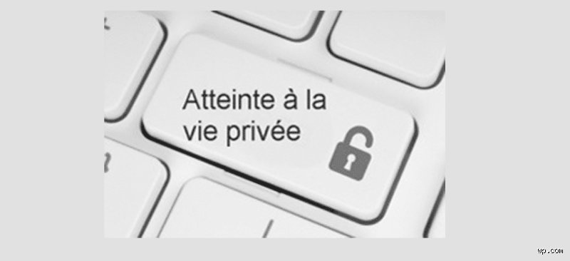 Comment appelle-t-on le fait que quelqu'un porte atteinte à votre vie privée et comment se défendre concrètement ?