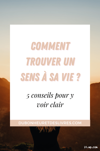 Comment définir sa vie ? Trouver sa voie et donner du sens à son existence