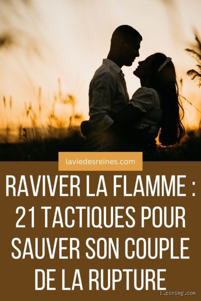 Comment raviver la flamme après une rupture ?