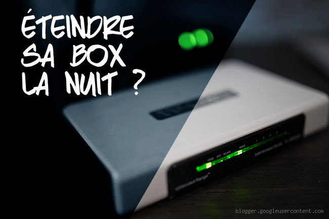 Est-ce bien d'éteindre sa box tous les soirs ? La vérité derrière cette habitude