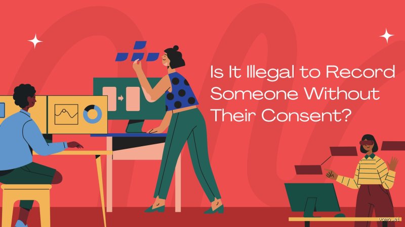 Est-ce illégal d'enregistrer quelqu'un sans son consentement ? Ce que dit vraiment la loi française en 2026