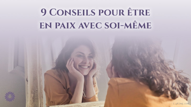 Pourquoi je ne suis pas en paix avec moi-même ? Trouve les réponses en toi