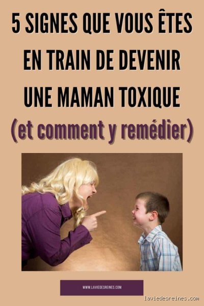 Qu'est-ce qu'une maman toxique ?