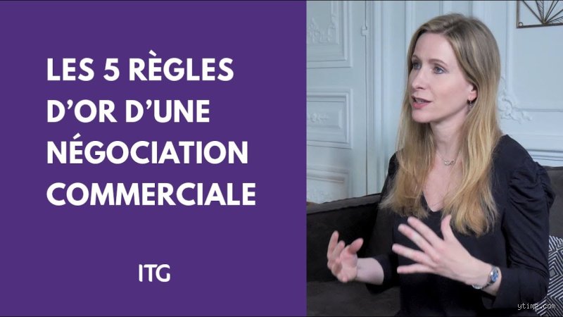 Quelles sont les 5 règles d'or d'une négociation pour transformer chaque blocage en accord rentable ?