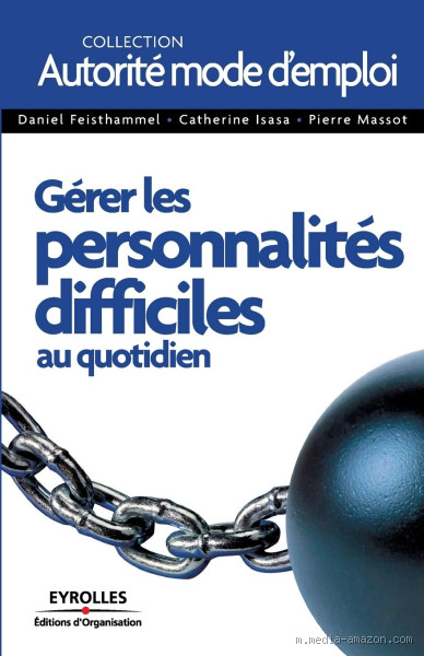 Quels sont les types de personnalités difficiles ? Comment les reconnaître et les gérer
