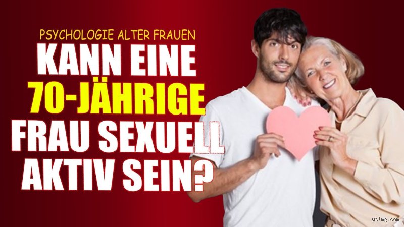 Sind Frauen im Alter sexuell aktiver?