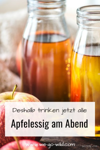 Kann man Apfelessig auch abends trinken? Mein ganz ehrlicher Erfahrungsbericht