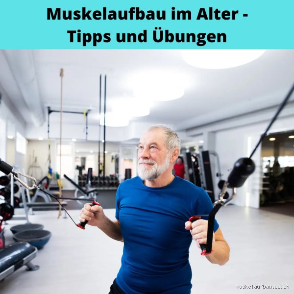 Kann man mit 55 noch Muskeln aufbauen? Ja, aber es kommt drauf an
